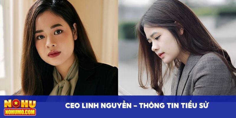 CEO Linh Nguyễn - Thông tin tiểu sử